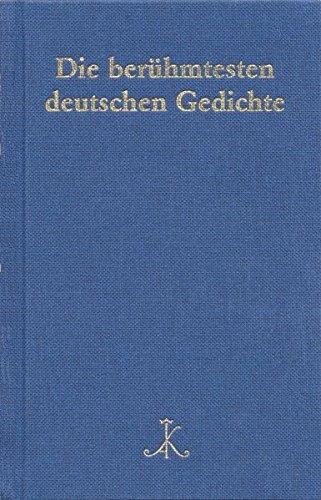 Die berühmtesten deutschen Gedichte: Auf der Grundlage von 300 Gedichtsammlungen (Erlesenes Lesen / Kröners Fundgrube der Weltliteratur)