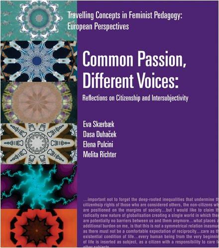 Common Passion, Different Voices: Reflections on Citizenship and Intersubjectivity (Travelling Concepts in Feminist Pedagogy: European Perspectives)