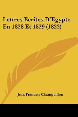 Lettres Ecrites D'Egypte En 1828 Et 1829 (1833)