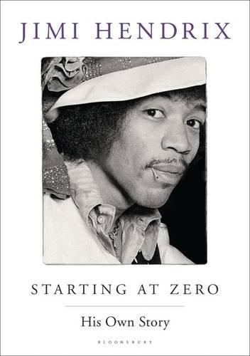 Starting at Zero: Jimi Hendrix's Own Story