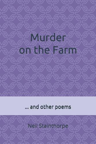 Murder on the Farm... and other poems