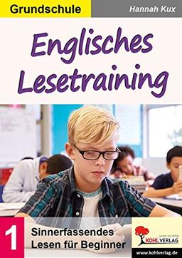 Englisches Lesetraining / Grundschule: Sinnerfassendes Lesen für Beginner