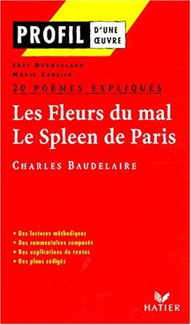 Les fleurs du mal, Le spleen de Paris, Charles Baudelaire : 20 poèmes expliqués