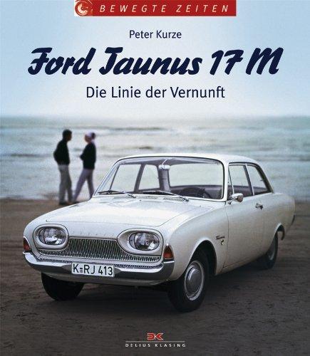 Ford Taunus 17 M: Die Linie der Vernunft