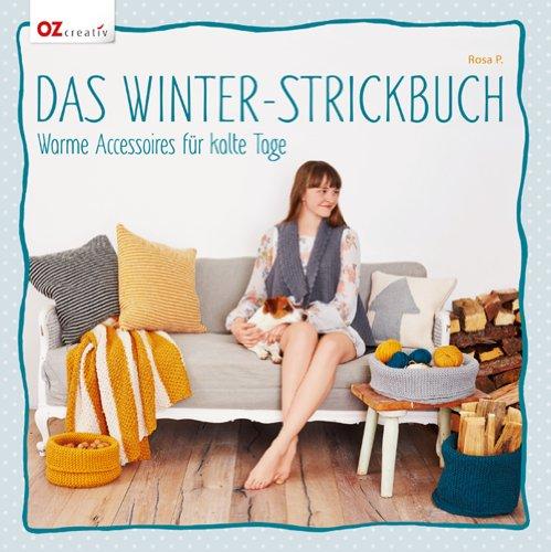 Das Winter-Strickbuch: Warme Accessoires für kalte Tage