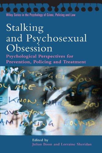 Stalking and Psychosexual Obsession: Psychological Perspectives for Prevention, Policing and Treatment (Wiley Series in Psychology of Crime, Policing and Law)