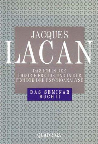 Das Seminar, Buch.2, Das Ich in der Theorie Freuds und in der Technik der Psychoanalyse