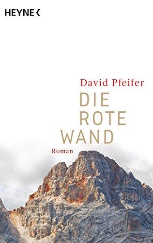 Die Rote Wand: Roman