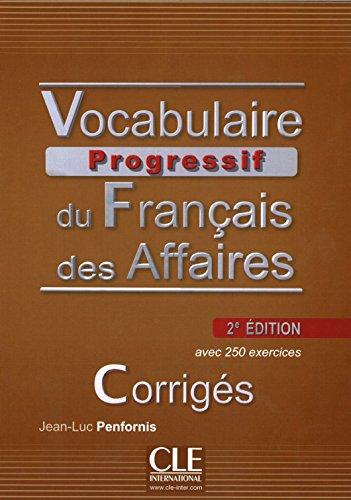 Vocabulaire progressif du français des affaires : avec 250 exercices : corrigés