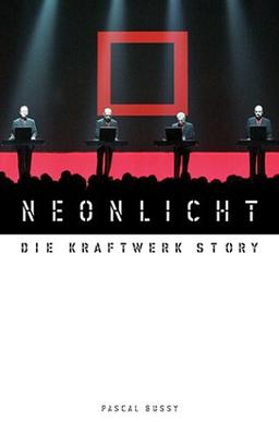 Neonlicht - Die Kraftwerk Story