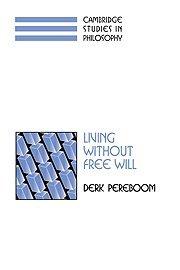 Living without Free Will (Cambridge Studies in Philosophy)