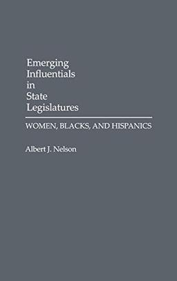 Emerging Influentials in State Legislatures: Women, Blacks, and Hispanics