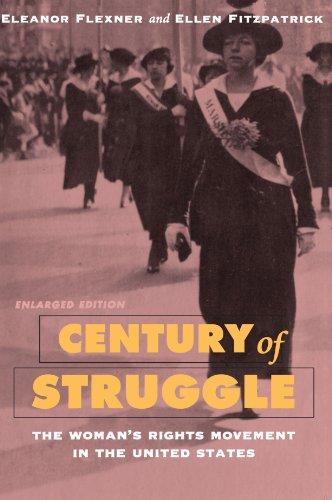 Century of Struggle: The Woman's Rights Movement in the United States: Women's Rights Movement in the United States