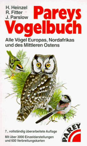 Pareys Vogelbuch. Alle Vögel Europas, Nordafrikas und des Mittleren Ostens