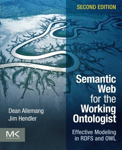 Semantic Web for the Working Ontologist: Effective Modeling in RDFS and OWL