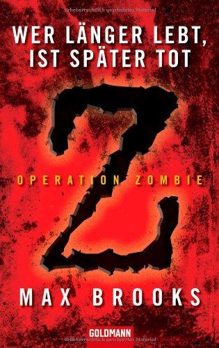 Wer länger lebt, ist später tot: Operation Zombie