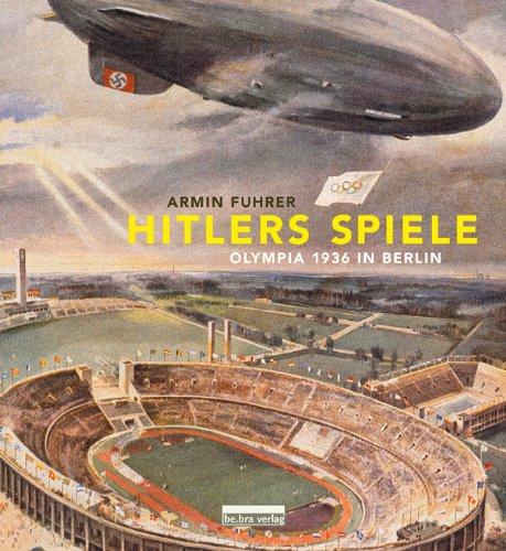 Hitlers Spiele: Olympia 1936 in Berlin