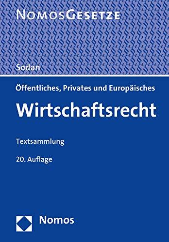 Öffentliches, Privates und Europäisches Wirtschaftsrecht: Textsammlung - Rechtsstand: 1. August 2020