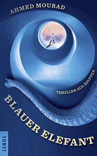 Blauer Elefant: Thriller aus Ägypten