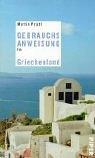 Gebrauchsanweisung für Griechenland: Mit 16 Zeichnungen von Kostas Mitro­poulos