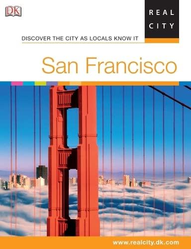 San Francisco: Discover the city as locals know it (DK RealCity Guides)