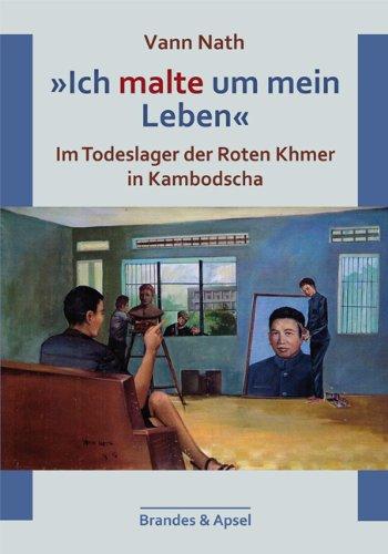 »Ich malte um mein Leben«: Im Todeslager der Roten Khmer in Kambodscha