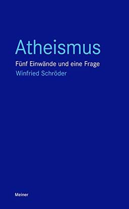 Atheismus: Fünf Einwände und eine Frage (Blaue Reihe)