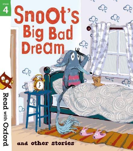 Read with Oxford: Stage 4: Snoot's Big Bad Dream and Other S