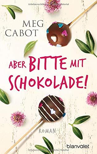 Aber bitte mit Schokolade!: Roman (LIZZIE NICHOLS - eine Frau ist nicht zu bremsen, Band 1)