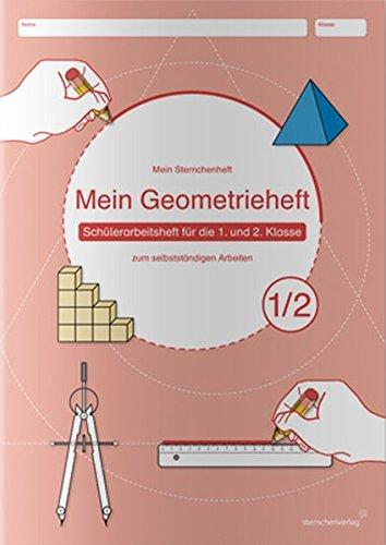 Mein Geometrieheft: geeignet für die 1. und 2. Klasse, beinhaltet motivierende Arbeitsseiten zum Thema Form und Raum