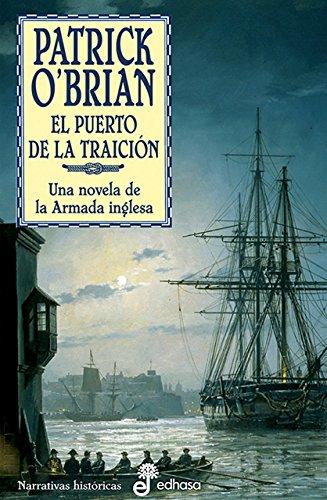 El puerto de la traición : una novela de la armada inglesa (Narrativas Históricas)