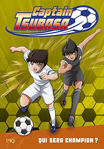 Captain Tsubasa. Vol. 6. Qui sera champion ?