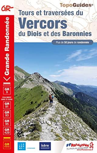 Tours et traversées du Vercors, du Diois et des Baronnies : GR 9, GR 91, GR 93, GR 95, GR 429, GR pays : plus de 50 jours de randonnée