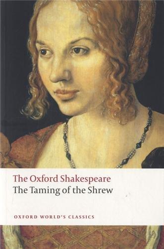 Oxford Shakespeare: The Taming of the Shrew (Oxford World's Classics)