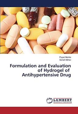 Formulation and Evaluation of Hydrogel of Antihypertensive Drug