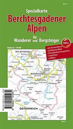 Spezialkarte Berchtesgadener Alpen für Wanderer und Bergsteiger: mit Tourenführer, Schutzhüttenverzeichnis und Blumenfibel, wasserfest, reissfest