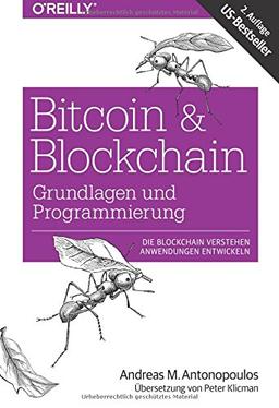 Bitcoin & Blockchain - Grundlagen und Programmierung: Die Blockchain verstehen, Anwendungen entwickeln