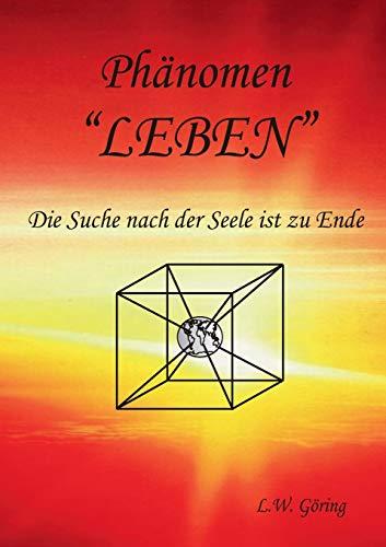 Das Phänomen Leben: Fundamentales Konzept einer Neuen Ganzheits Medizin