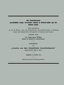 Das Veterinärwesen einschließlich einiger verwandter Gebiete in Britisch-Indien und der Kolonie Ceylon