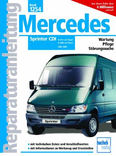 Mercedes-Benz Sprinter CDI    2000 bis 2005: 1251 cm3 und 2686 cm3 Diesel ab Baujahr 2000 (Reparaturanleitungen)