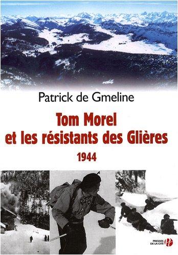 Tom Morel et les résistants des Glières, 1944