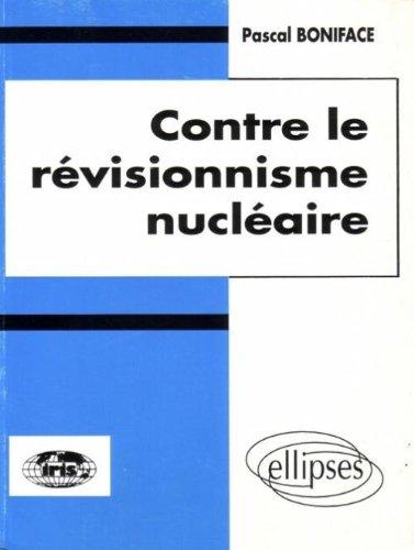 Contre le révisionnisme nucléaire