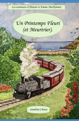 Un printemps fleuri (et meurtrier).: (Les aventures d'Alistair et Emma MacKinnon)