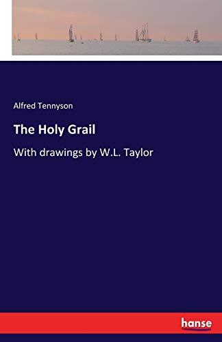 The Holy Grail: With drawings by W.L. Taylor