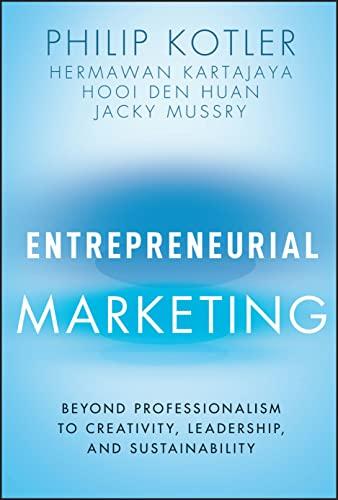 Entrepreneurial Marketing: Beyond Professionalism to Creativity, Leadership, and Sustainability