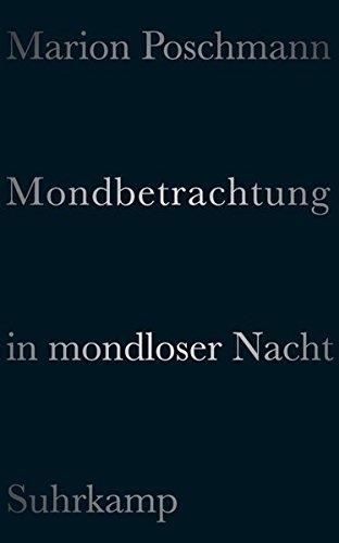 Mondbetrachtung in mondloser Nacht: Über Dichtung (suhrkamp taschenbuch)