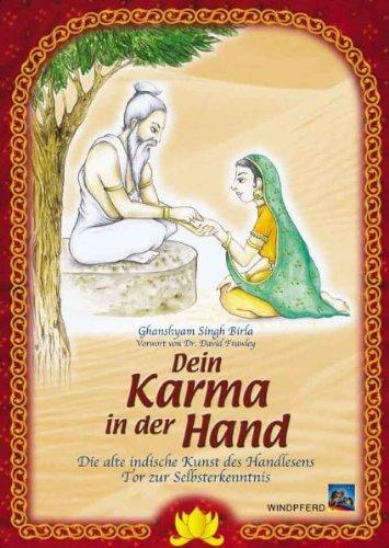 Dein Karma in der Hand: Die alte indische Kunst der Handlesens - Tor zur Selbsterkenntnis