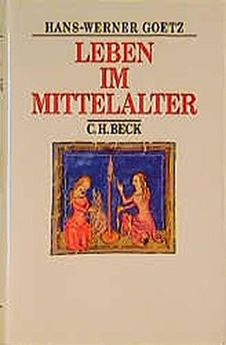 Leben im Mittelalter: vom 7. bis zum 13. Jahrhundert (Beck's Historische Bibliothek)