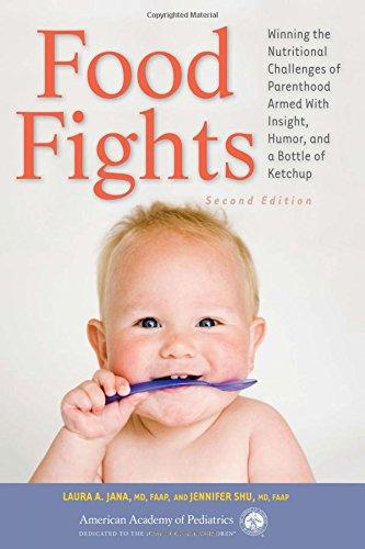 Food Fights: Winning the Nutritional Challenges of Parenthood Armed With Insight, Humor, and a Bottle of Ketchup