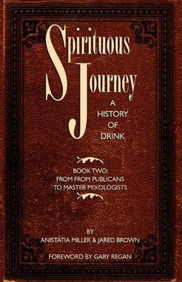 Spirituous Journey: A History of Drink, Book Two